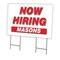 Signmission Now Hiring Masons Yard Sign & Stake outdoor plastic coroplast window, C-2436-DS-MASONS C-2436-DS-MASONS - alternate 1